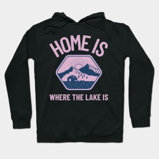 home is where the lake is Hoodie